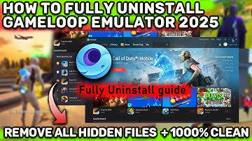 How to Uninstall Gameloop Emulator Completely 2025 | Remove All Leftover Files Full Guide Win 10/11