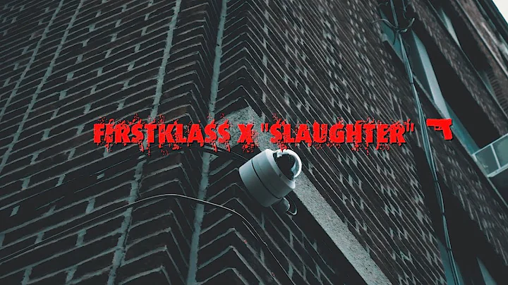 FirstKlass x "Slaughter" [Dir. By G.Status]