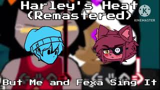 Fexas Heat V2 - Fnf Harleys Heat But Me And Fexa Sing It
