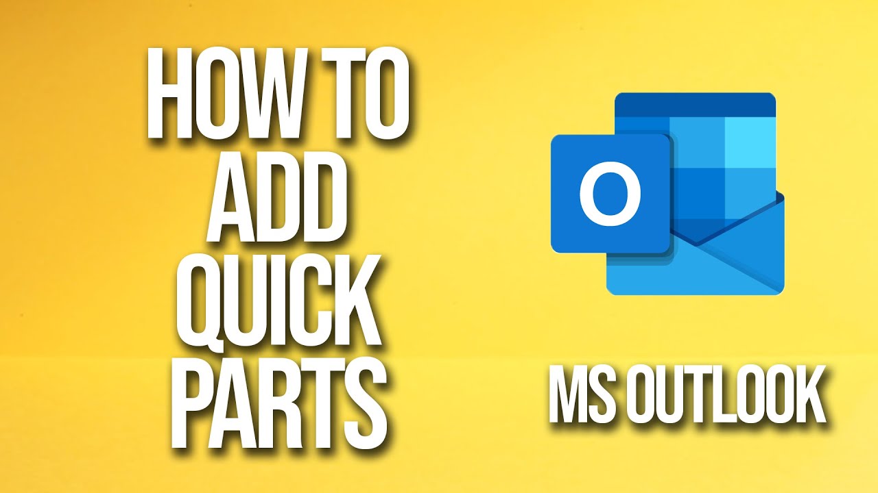 How To Add Quick Parts Microsoft Outlook Tutorial YouTube