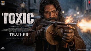 TOXIC : Official Trailer | Rocking Star Yash | Kiara Advani | Huma Qureshi | New Movie Trailer 2026