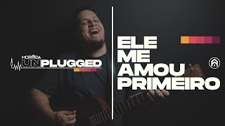 Video thumbnail of "ELE ME AMOU PRIMEIRO | MORADA (UNPLUGGED)"