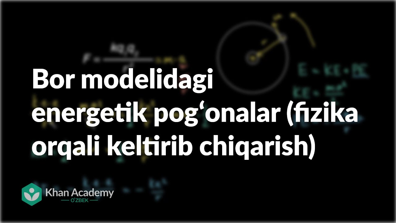 Bor modelidagi energetik pogʻonalar (fizika orqali keltirib chiqarish) | Kimyo