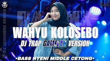 DJ TRAP GAMELAN KIDUNG WAHYU KOLO SEBO, BASS NYENI MIDDLE CETUS | QA MUSIC PRODUCTIONS
