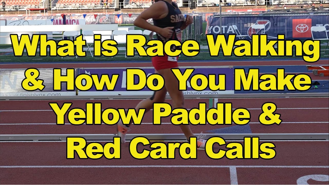 What Is Race Walking And How Do You Make Yellow Paddle Red Card Calls what-is-race-walking-and-how-do-you-make-yellow-paddle-red-card-calls