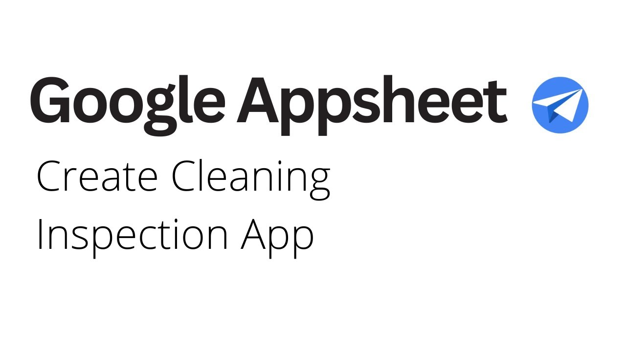 Google Appsheet - Create Cleaning Inspection App - YouTube