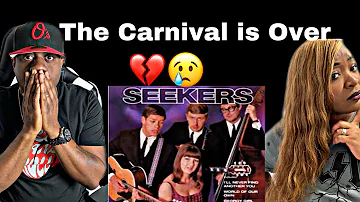 THIS IS THE MOST BEAUTIFUL "SAD SONG" EVER!!!   THE SEEKERS - THE CARNIVAL IS OVER (REACTION)