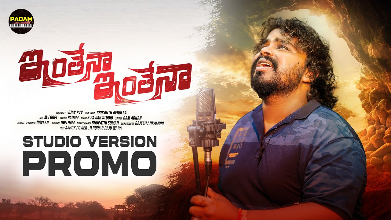 INTHENA INTHENA PROMO | STUDIO VERSION | SINGER RAMU ADNAN | ASHOK POWER | PADAM MUSIC