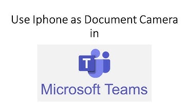 Using iphone as document camera in Microsoft Teams