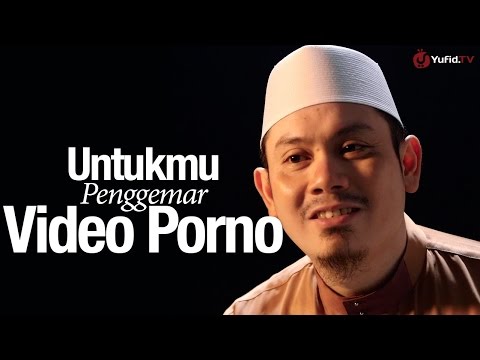 Ceramah Singkat: Untukmu Penggemar Video Porno - Ustadz Ahmad Zainuddin, Lc.