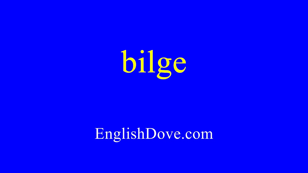 How to pronounce bilge in American English. YouTube