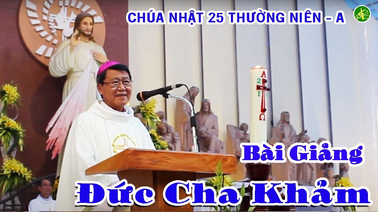 Outline Video Bài Giảng Đức Cha Khảm, Chúa Nhật 25 -Năm-B, Ngày 19-9-2021