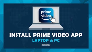 How To Install Amazon Prime Video App On Windows - (Laptop \& PC)