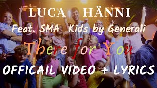 SMA Kids by Generali feat. Luca Hänni - There for You - LYRICS
