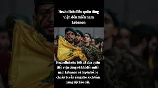 Hezbollah điều quân tăng viện đến miền nam Lebanon#news #tinnong #tintuc24h #tintuc #thegioi