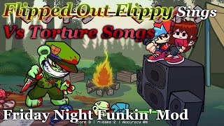 [Friday Night Funkin' Mod] Flipped Out Flippy Sings Vs Torture Songs