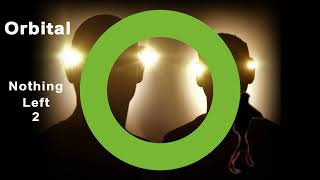 Orbital - Nothing Left 2 (Original Mix)