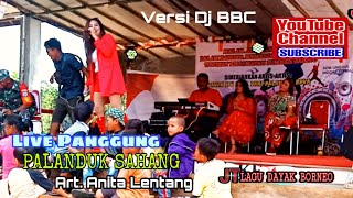 LAGU DAYAK PALANDUK SAHANG versi BBC DJ BARU Ats anita lentang {  MUSIC VIDEO }