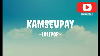 Kamseupay Lolipop lyrics