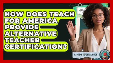 How Does Teach For America Provide Alternative Teacher Certification? - Aspiring Teacher Guide