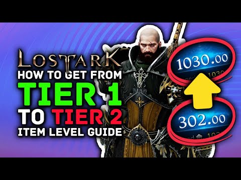 LOST ARK | How to Go From Tier 1 to Tier 2 & Boost Your Item Level - Item Level 302 to 802 Guide