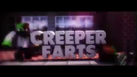 Creeperfarts intro (FixPice Version)