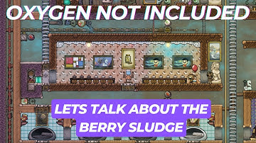 Lets Talk About the Berry Sludge - One of the Best Food Source in Oxygen Not Included