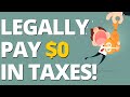 5 Ways Anyone Can (LEGALLY) Pay $0 In Taxes (not just corporations)