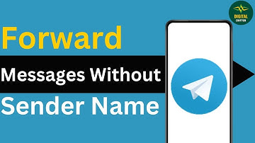 How To Forward Telegram Messages Without Sender Name ?