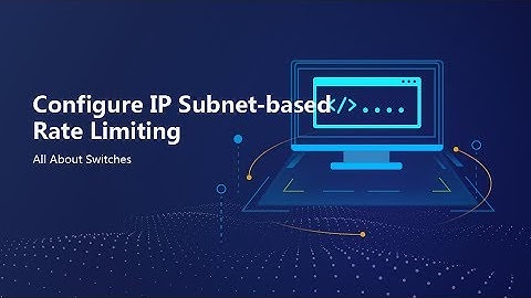 HUAWEI S Series Switch: How to Configure QoS: IP Subnet-based Rate Limiting