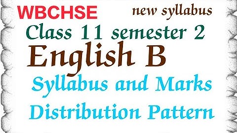 Class 11 semester 2 |English B|Syllabus and Marks Distribution Pattern|