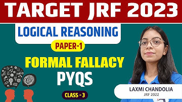LOGICAL REASONING || FORMAL FALLACY || PYQS || TARGET NET JRF 2023 II PAPER1 BY LAXMI MAM