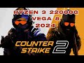 ryzem 3 2200g+vega8 in cs2 2024 tested
