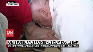 Kamis Putih, Paus Fransiskus Cium dan Basuh Kaki 12 Napi