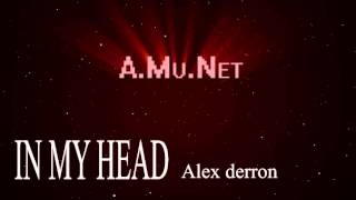 Alex Derron - in my head [A.Mu.Net] (FREE)