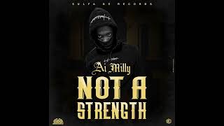 Ai Milly - Not A Strength (Official Audio)