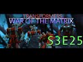 TRANSFORMERS: WAR OF THE MATRIX - S3E25 - SEASON FINALE - (STOP MOTION SERIES)