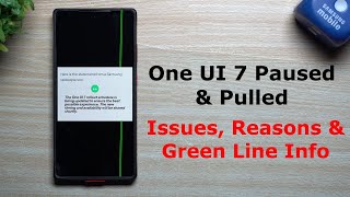 Celebrity The State of One UI 7 Update - Paused, Reasons, Issues & Green Line Net Worth