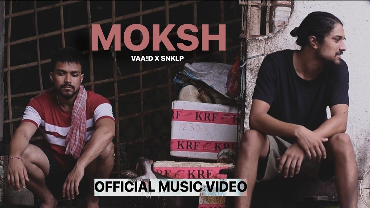 MOKSH - SNKLP X VAA!D || OFFICIAL MUSIC VIDEO