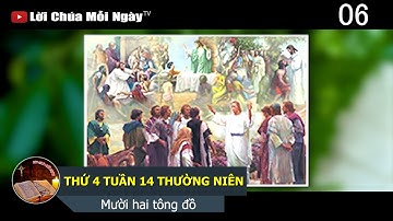 THỨ 4 TUẦN 14 THƯỜNG NIÊN Mười hai tông đồ