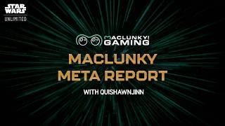 Maclunky Meta Report: Week of May 11th | London Sector Surprises & PQ Week 6 | Star Wars Unlimited