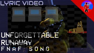 FNAF SONG (Unforgettable Runaway) LYRIC VIDEO