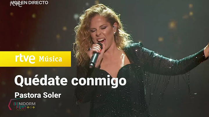 Pastora Soler - "Quédate conmigo" (Actuación en La Gran Final del Benidorm Fest 2022)