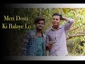 Meri Dosti Ki Balaye Lo | Vishal | heart touching friendship story Whatsapp Status Video Download Free