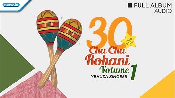 30 NONSTOP ROHANI - Volume.1 - Irama Cha Cha - Yehuda Singers (audio full album)