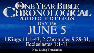 Day 156 | June 5 | Chronological Bible Audio | 1 Kgs 11, 2 Chr 9, Eccl 1