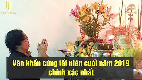 Văn khấn cúng tất niên cuối năm 2019 chính xác và đầy đủ nhất