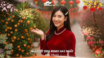 Nhạc Tết 2026 Remix Căng Nhất, Lk Nhạc Xuân 2026 Remix, Xuân Bính Ngọ 2026 - Đêm 30 Mở To Lên Quẩy