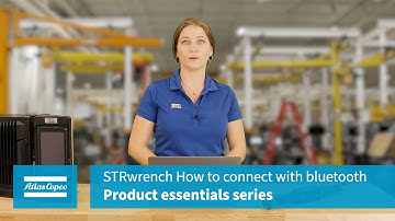Product Essentials: STRwrench: How to connect with Bluetooth | Atlas Copco