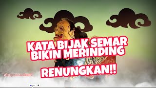 MERINDING: 11 Kata Bijak Dari Semar